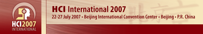 HCI International 2007, 22-27 July 2007, Beijing International Conference Center, Beijing P.R. China